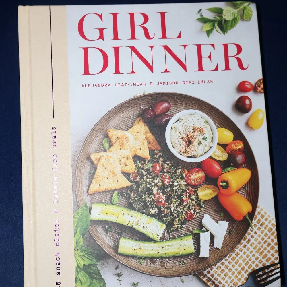 Girl Dinner Cookbook by Alejandra Diaz Imlah and Jamison Diaz Imlah
